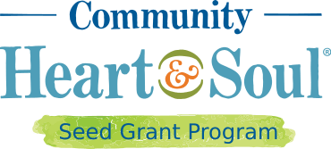 COMMUNITY HEART & SOUL SEED GRANT PROGRAM | Rolling Basis