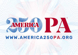 AMERICA250PA’S 2024-2025 Semiquincentennial Grants